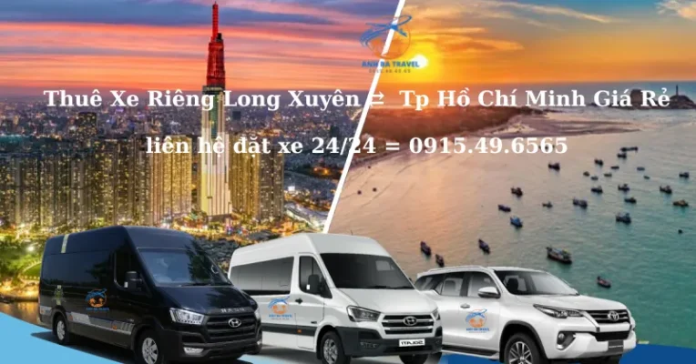 Thuê Xe Riêng Long Xuyên Đi Sài Gòn Giá Tốt - Xe 4-7-16 Chỗ Đưa Đón Tận Nơi, Trọn Gói Chỉ 1.599k